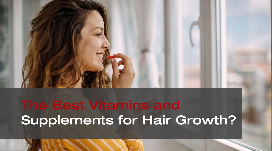 The Best Vitamins and Supplements for Hair Growth